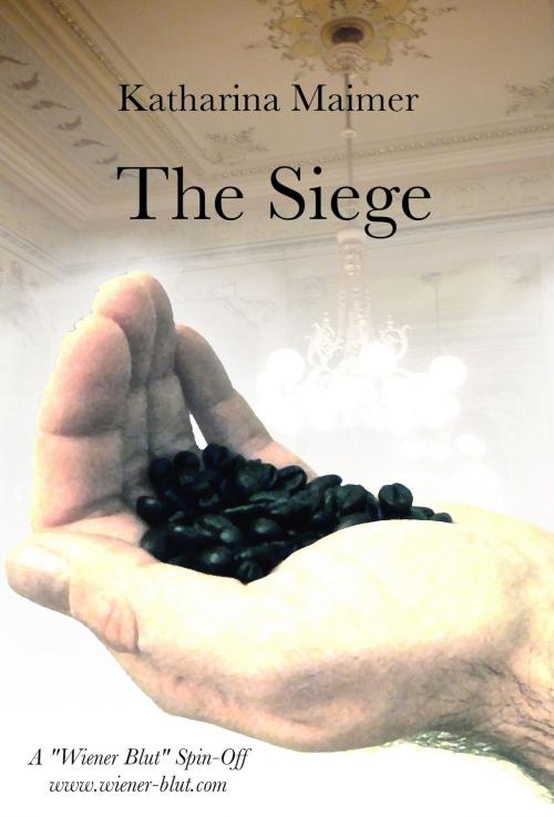 Cover of the book The Siege (A Wiener Blut Short Story) by Katharina Bordet, Katharina Bordet