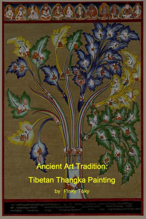 Cover of the book Ancient Art Tradition: Tibetan Thangka Painting by Pinky Toky, Pinky Toky