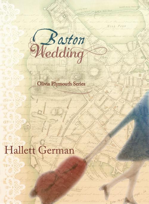 Cover of the book Boston Wedding -Olivia Plymouth Series by Hallett German, Hallett German
