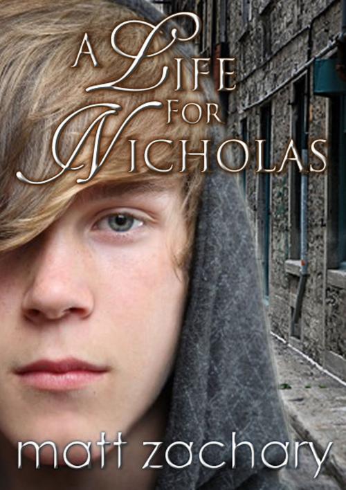 Cover of the book A Life For Nicholas (The Nicholas Chronicles #1) by Matt Zachary, Porterlance Books