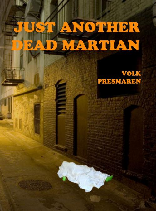 Cover of the book Just Another Dead Martian by Volk Presmaren, Martian Publishing