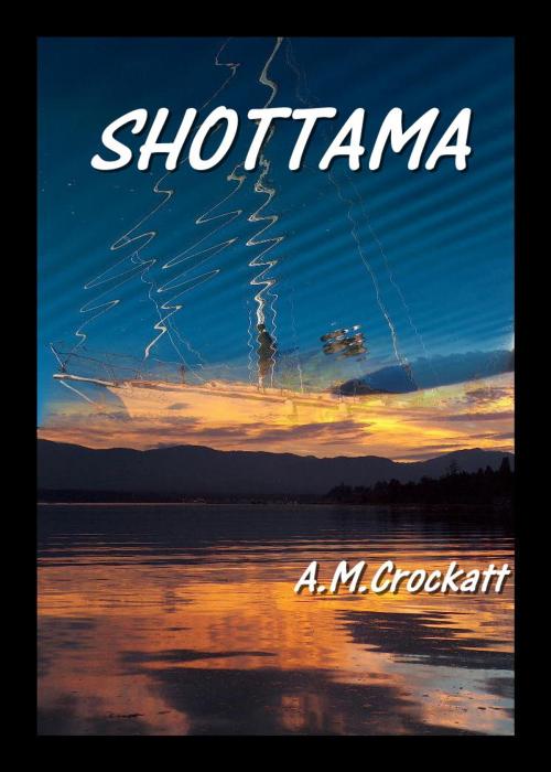 Cover of the book SHOTTAMA by A.M.Crockatt, Self Published