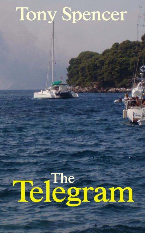 Cover of the book The Telegram by Tony Spencer, Tony Spencer