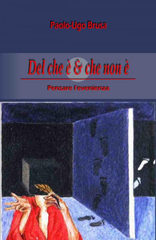 Cover of the book Del che è & che non è by Paolo-Ugo Brusa, Paolo-Ugo Brusa