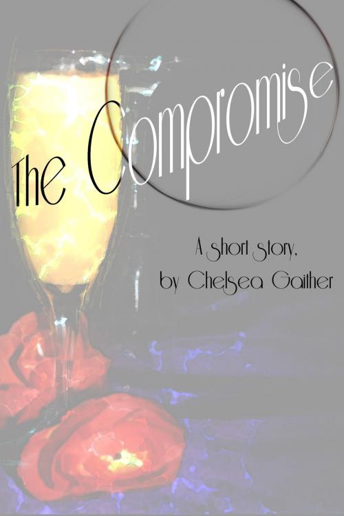 Cover of the book The Compromise by Chelsea Gaither, Chelsea Gaither