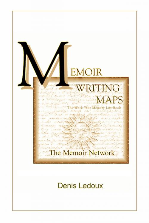 Cover of the book Memoir Writing Maps 101 by Denis Ledoux, Denis Ledoux