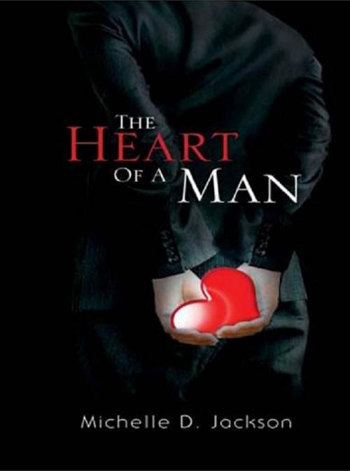 Cover of the book The Heart of a Man by Michelle D. Jackson, Michelle D. Jackson