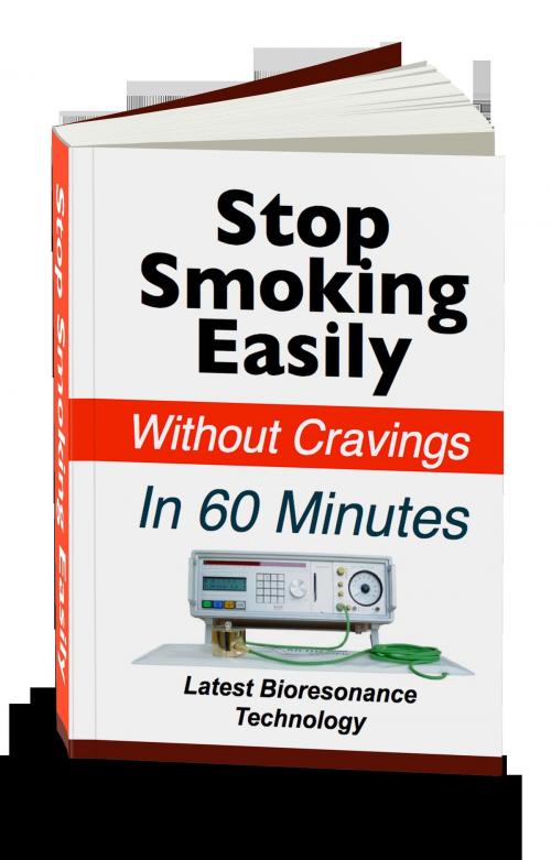 Cover of the book Stop Smoking Easily Without Cravings In 60 Minutes: Latest Bioresonance Technology! by Carol Adams, Carol Adams