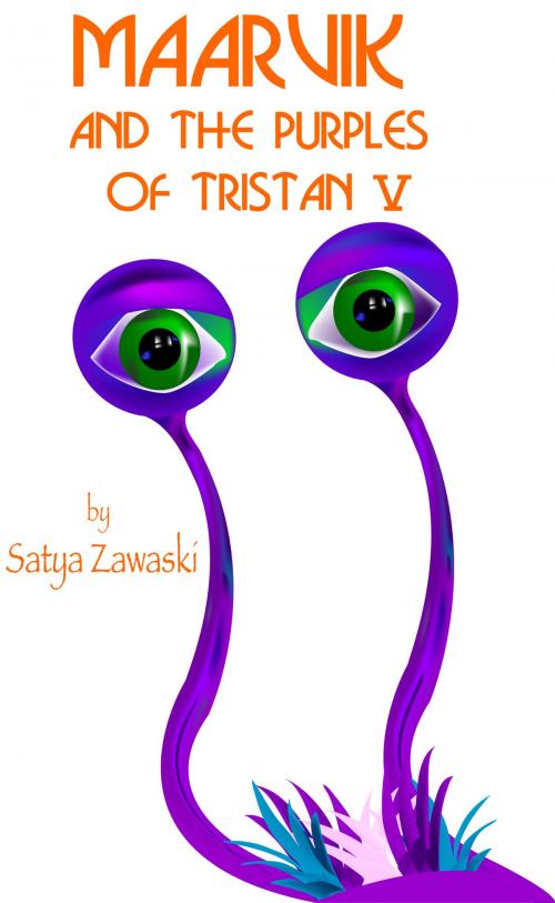 Cover of the book Maarvik And The Purples Of Tristan V by satya zawaski, satya zawaski