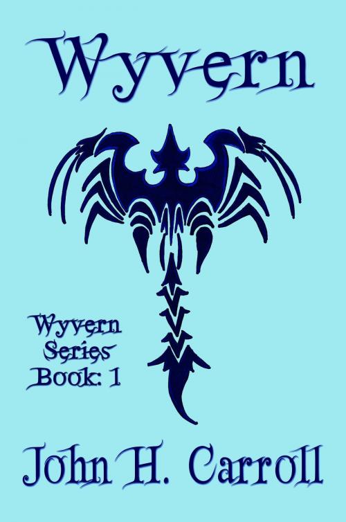 Cover of the book Wyvern by John H. Carroll, John H. Carroll