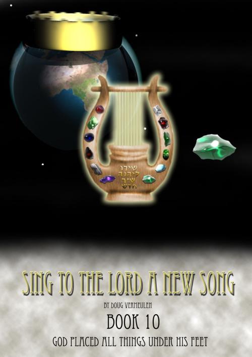 Cover of the book Sing To The Lord A New Song: Book 10 by Doug Vermeulen, Doug Vermeulen