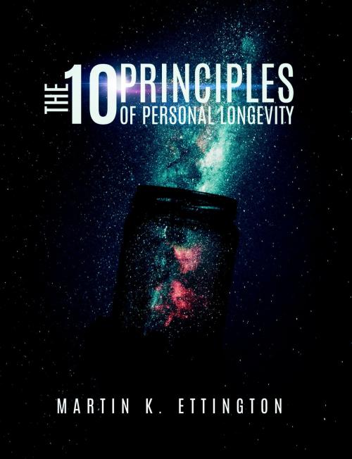 Cover of the book The 10 Principles of Personal Longevity (2015 Version) by Martin Ettington, Martin Ettington