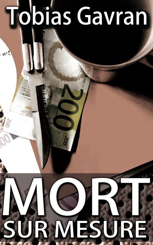 Cover of the book Mort sur mesure by Tobias Gavran, Tobias Gavran