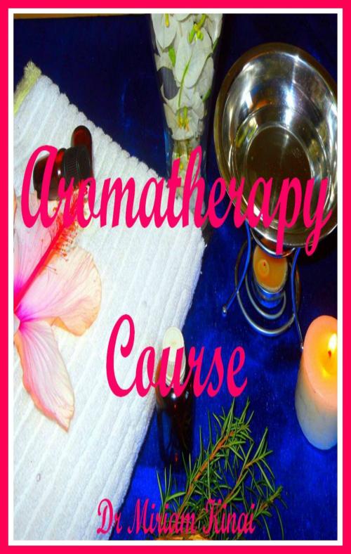 Cover of the book Aromatherapy Course by Miriam Kinai, Miriam Kinai