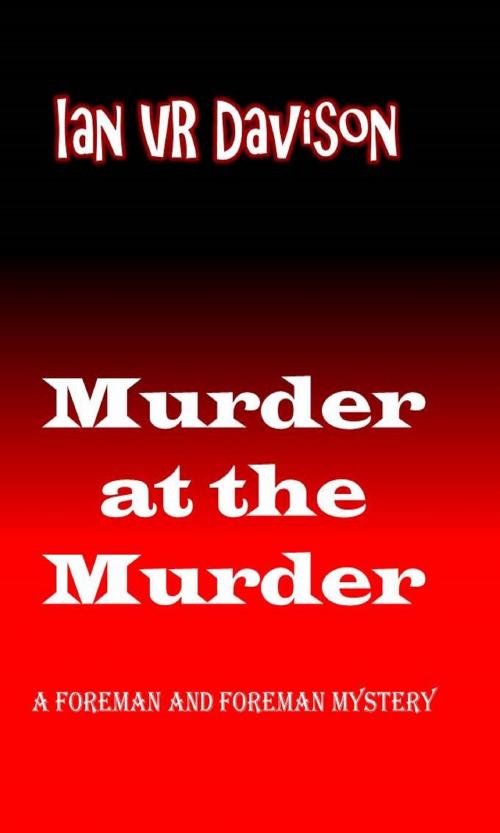 Cover of the book Murder at the murder by IVR Davison, IVR Davison