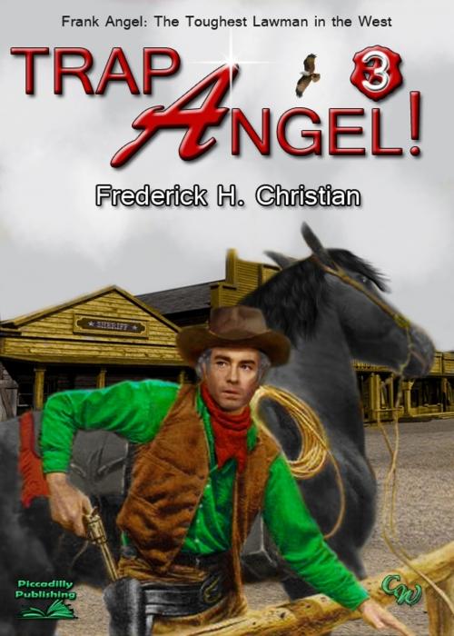 Cover of the book Angel 3: Trap Angel by Frederick H. Christian, Piccadilly Publishing