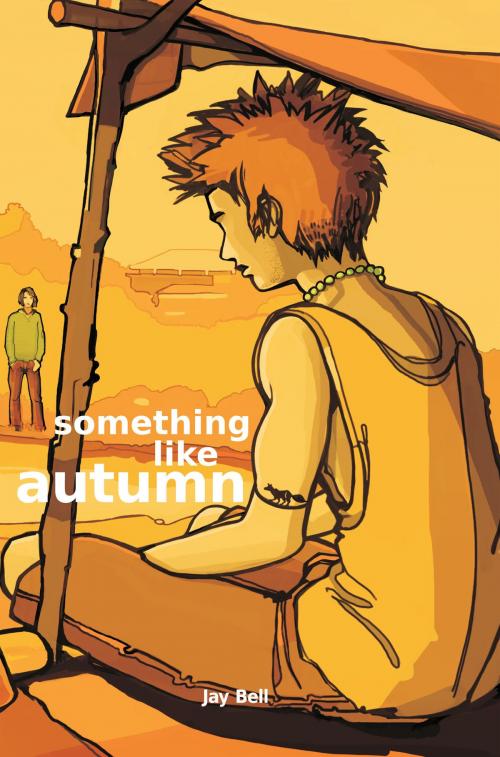 Cover of the book Something Like Autumn by Jay Bell, Jay Bell