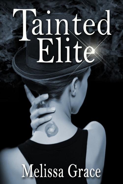 Cover of the book Tainted Elite by Melissa Grace, Melissa Grace