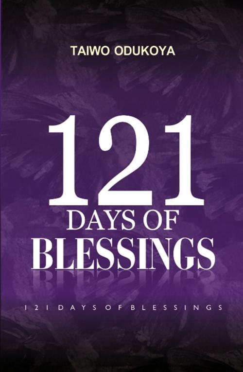Cover of the book 121 Days of Blessings by Taiwo Odukoya, Sons of Issachar Publishing