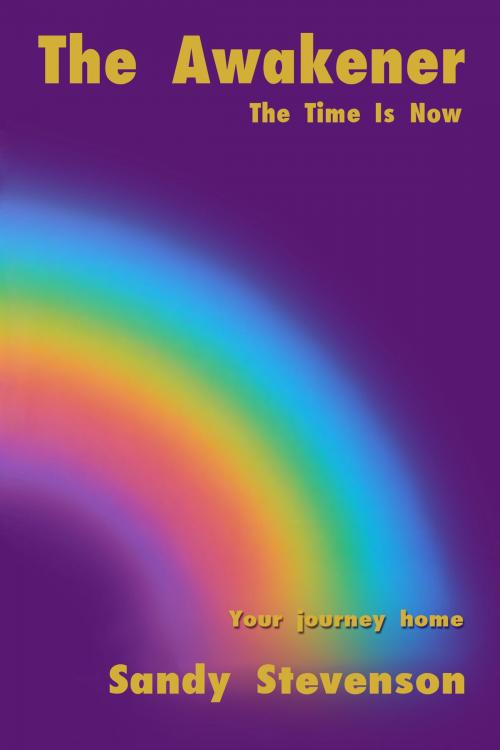 Cover of the book The Awakener by Sandy Stevenson, Sandy Stevenson