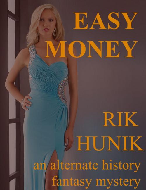 Cover of the book Easy Money by Rik Hunik, Rik Hunik