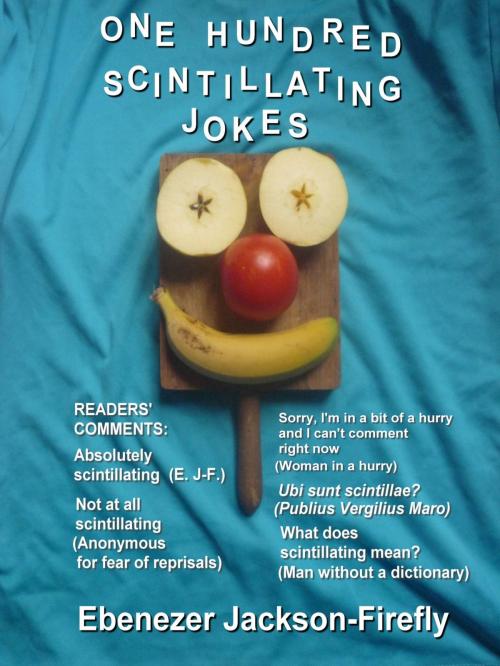 Cover of the book One Hundred Scintillating Jokes by Ebenezer Jackson-Firefly, Ebenezer Jackson-Firefly