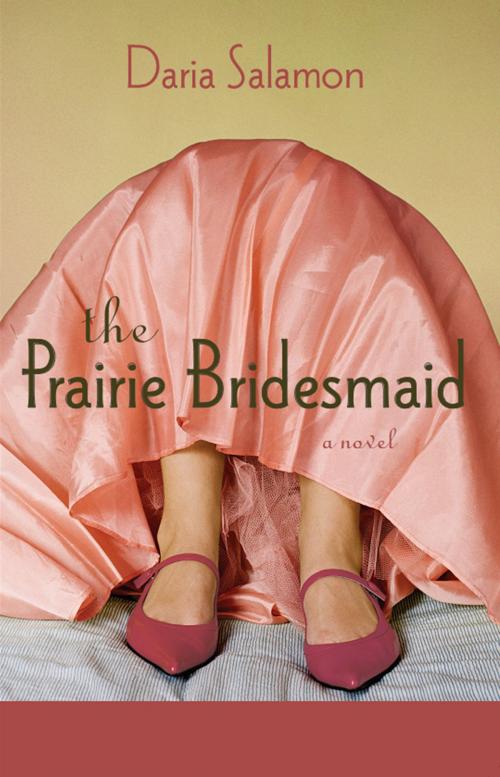 Cover of the book The Prairie Bridesmaid by Daria Salamon, Daria Salamon