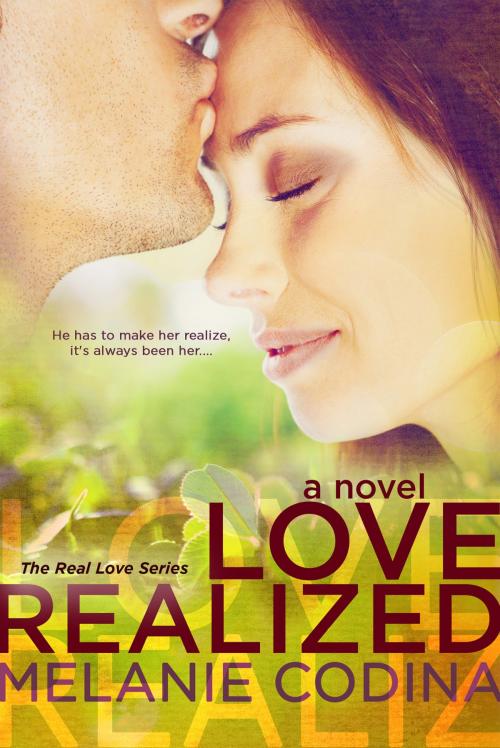 Cover of the book Love Realized by Melanie Codina, Melanie Codina