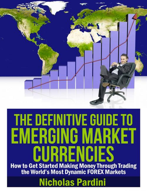 Cover of the book The Definitive Guide to Emerging Market Currencies by Nicholas Pardini, Nicholas Pardini