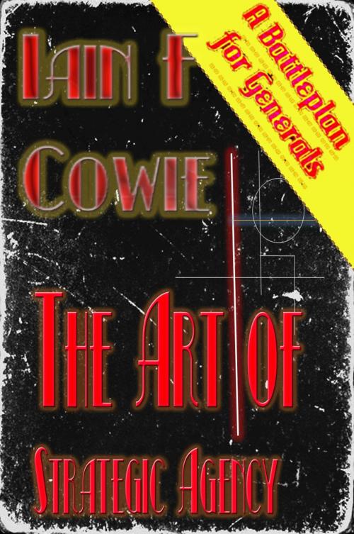 Cover of the book The Art of Strategic Agency by Iain Cowie, Iain Cowie