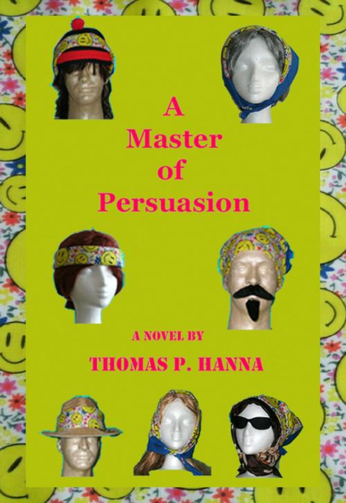 Cover of the book A Master of Persuasion by Thomas P. Hanna, Thomas P. Hanna