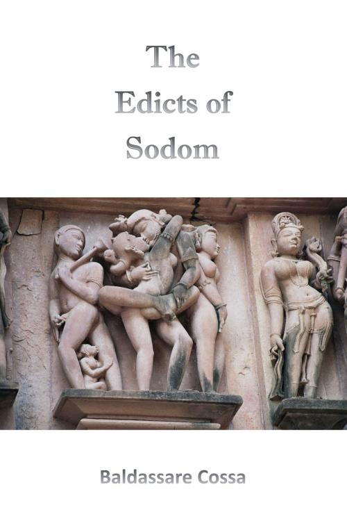 Cover of the book The Edicts Of Sodom by Baldassare Cossa, Baldassare Cossa