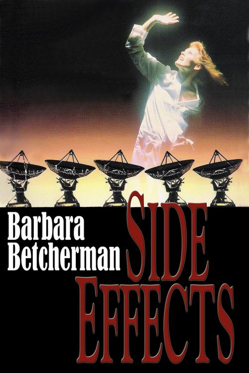 Cover of the book Side Effects by Barbara Betcherman, Bumper Crop Productions Inc.
