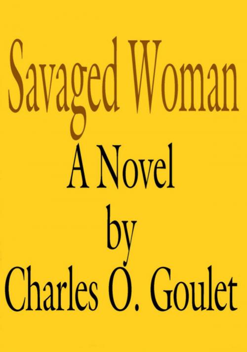 Cover of the book Alberta:Savaged Woman by Charles Goulet, Charles Goulet