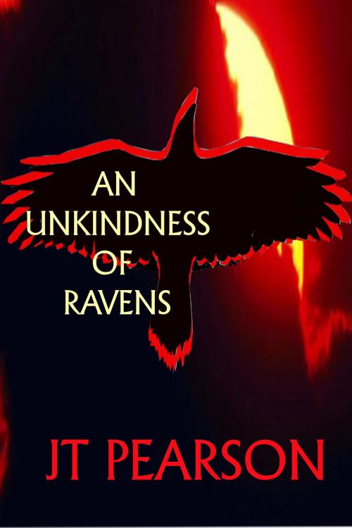 Cover of the book An Unkindness of Ravens by JT Pearson, JT Pearson