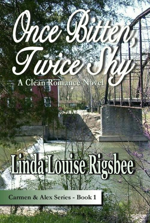 Cover of the book Once Bitten, Twice Shy by Linda Louise Rigsbee, Linda Louise Rigsbee