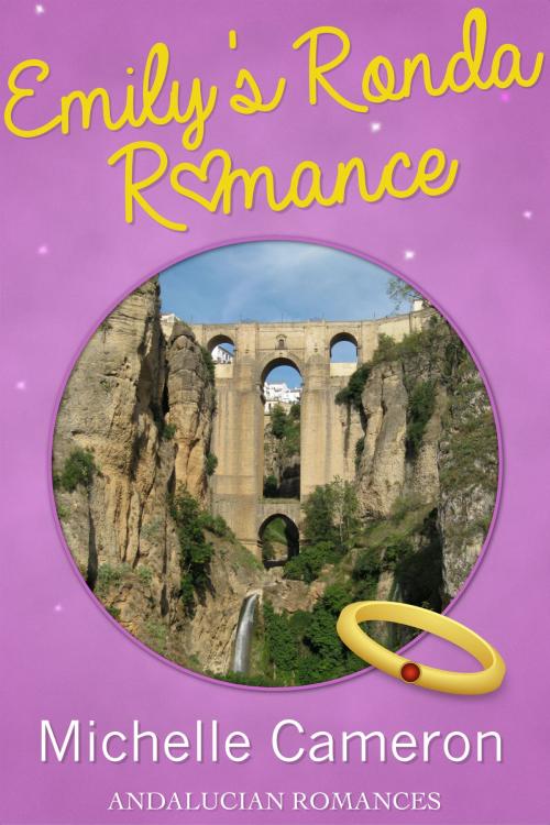 Cover of the book Emily's Ronda Romance by Michelle Cameron, Michelle Cameron