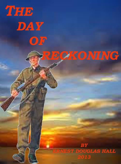 Cover of the book The Day of Reckoning by Ernest Douglas Hall, Ernest Douglas Hall