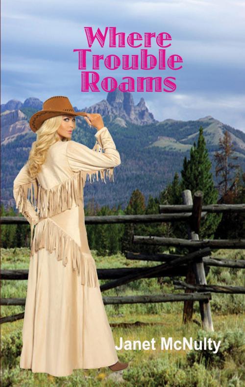 Cover of the book Where Trouble Roams by Janet McNulty, Janet McNulty