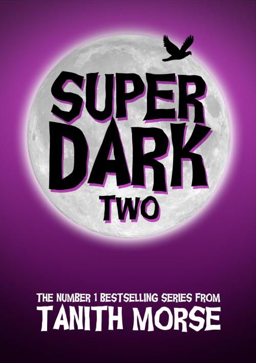 Cover of the book Super Dark 2 (Super Dark Trilogy) by Tanith Morse, Tanith Morse