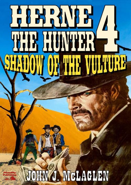 Cover of the book Herne the Hunter 4: Shadow of the Vulture by John J. McLaglen, Piccadilly Publishing
