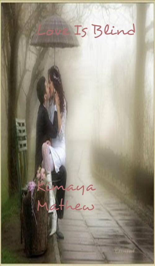 Cover of the book Love Is Blind by Kimaya Mathew, Kimaya Mathew