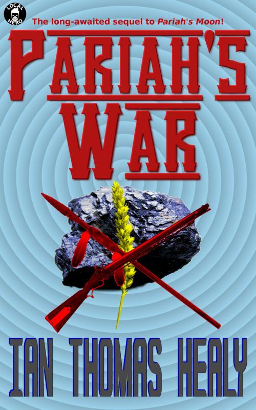 Cover of the book Pariah's War by Ian Thomas Healy, Local Hero Press, LLC
