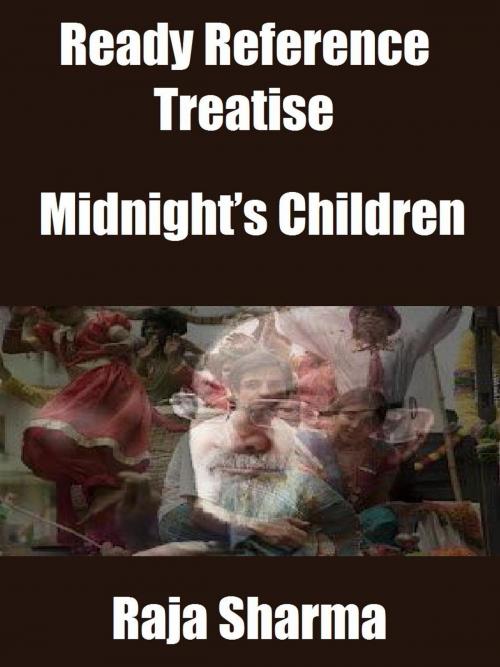 Cover of the book Ready Reference Treatise: Midnight’s Children by Raja Sharma, Raja Sharma