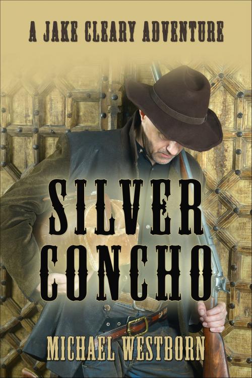 Cover of the book Silver Concho by Michael Westborn, Michael Westborn