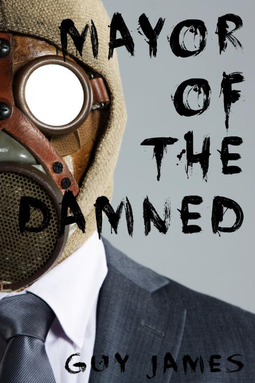 Cover of the book Mayor of the Damned (Sven the Zombie Slayer, Book 3) by Guy James, Guy James