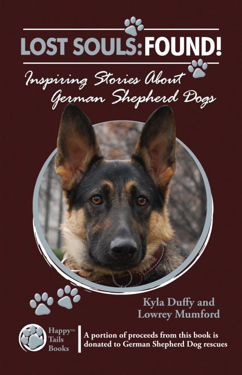 Cover of the book Lost Souls: Found! Inspiring Stories about German Shepherd Dogs by Kyla Duffy, Kyla Duffy