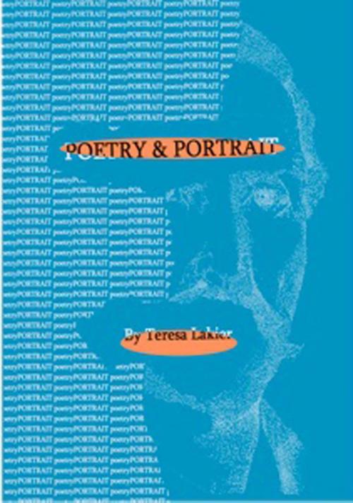 Cover of the book Poetry & Portrait: An Anthology: Part I and Part II by Teresa Lakier, Teresa Lakier