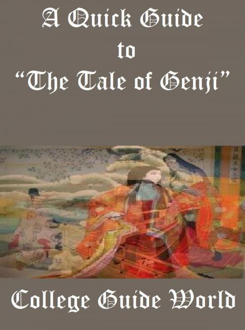 Cover of the book A Quick Guide to “The Tale of Genji” by College Guide World, Raja Sharma