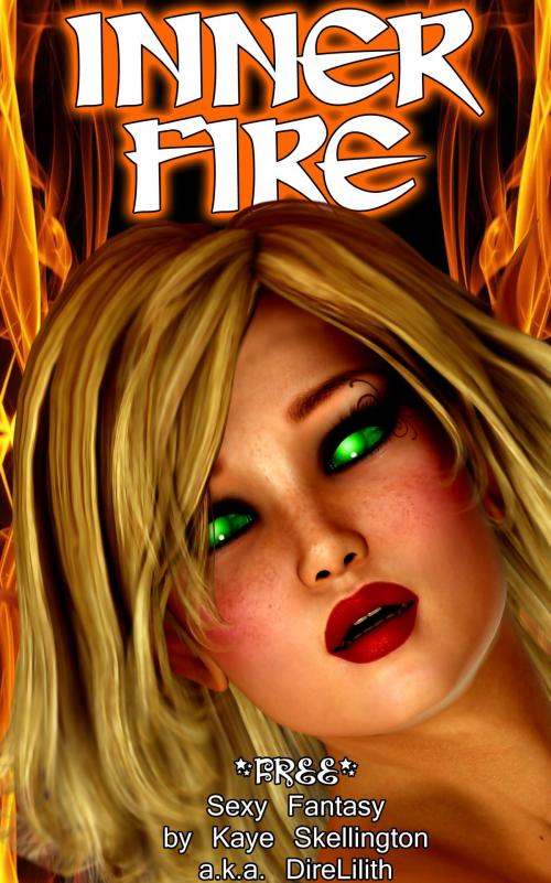 Cover of the book Inner Fire (Sexy Non-Erotic Free Fantasy) by Kaye Skellington, Kaye Skellington